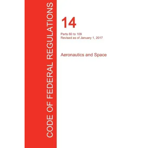 CFR 14, Parts 60 to 109, Aeronautics and Space, January 01, 2017 (Volume 2 of 5)