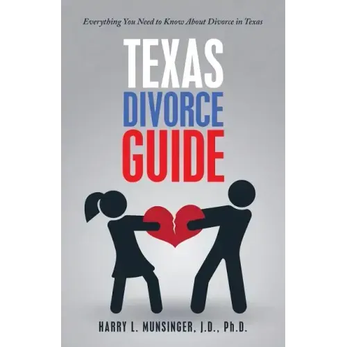 Texas Divorce Guide: Everything You Need to Know About Divorce in Texas
