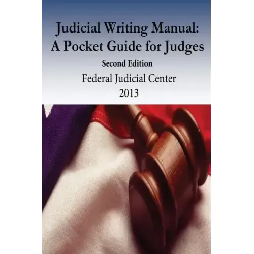 Judicial Writing Manual: A Pocket Guide for Judges
