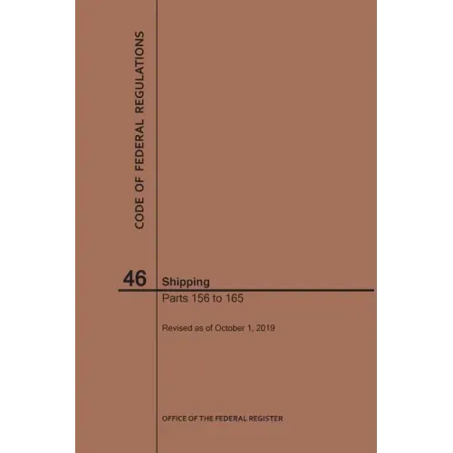 Code of Federal Regulations Title 46, Shipping, Parts 156-165, 2019