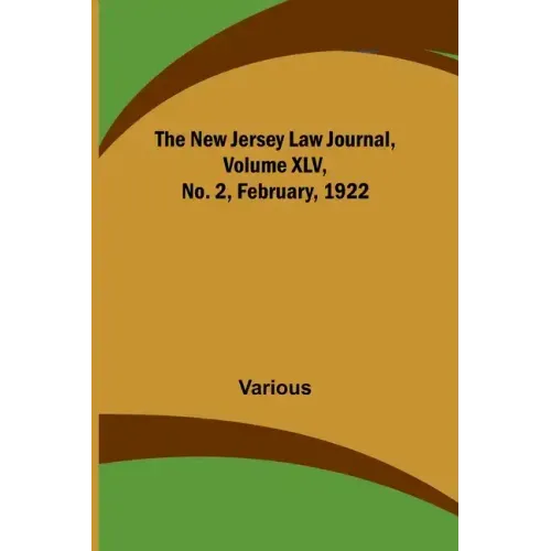 The New Jersey Law Journal, Volume XLV, No. 2, February, 1922