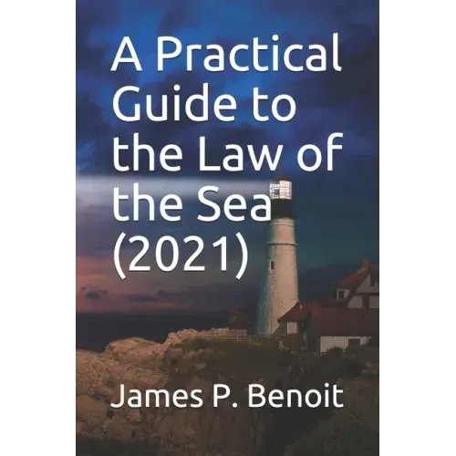 A Practical Guide to the Law of the Sea