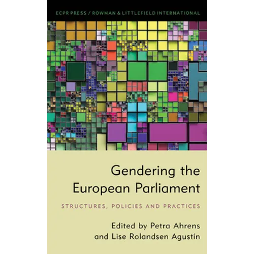 Gendering the European Parliament: Structures, Policies, and Practices