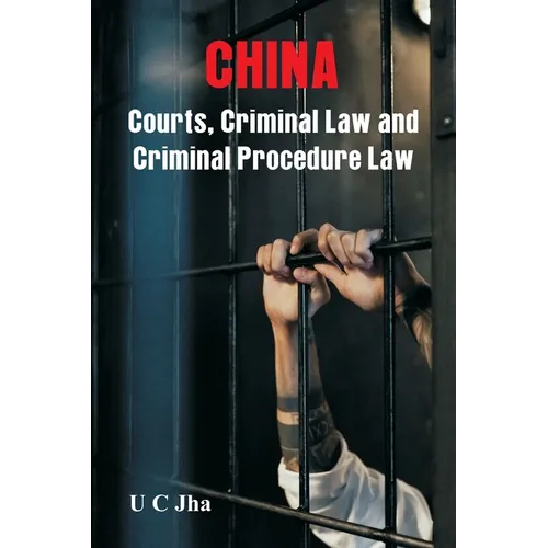 China: Courts, Criminal Law and Criminal Procedure Law