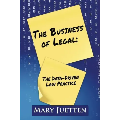 The Business of Legal: The Data-Driven Law Practice
