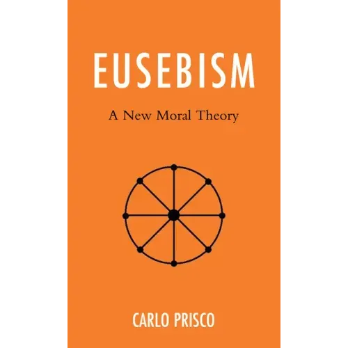 Eusebism: A New Moral Theory