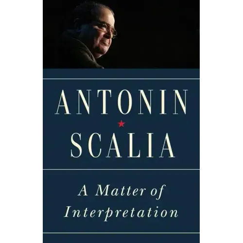 A Matter of Interpretation: Federal Courts and the Law - New Edition