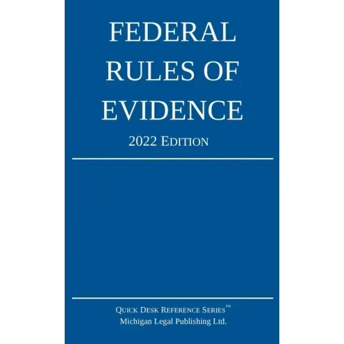 Federal Rules of Evidence; 2022 Edition: With Internal Cross-References