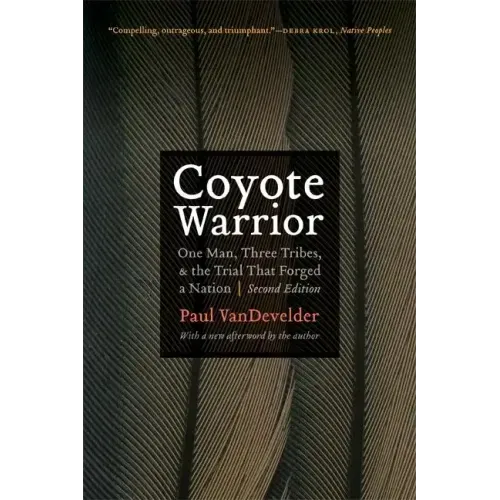Coyote Warrior: One Man, Three Tribes, and the Trial That Forged a Nation, Second Edition