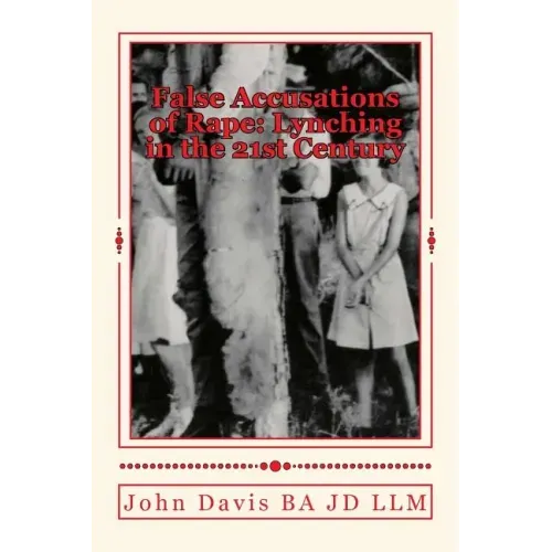 False Accusations of Rape: Lynching in the 21st Century