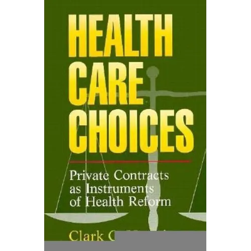Health Care Choices: Private Consracts as Imstruments of Health Reform