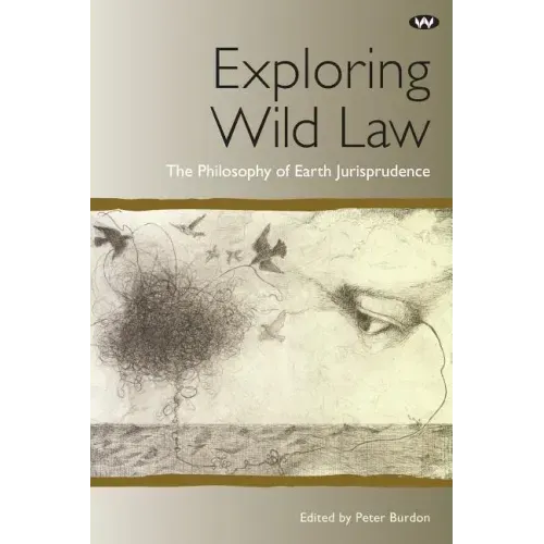 Exploring Wild Law: The philosophy of earth jurisprudence