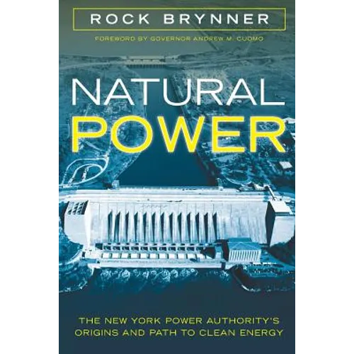 Natural Power: The New York Power Authority's Origins and Path to Clean Energy