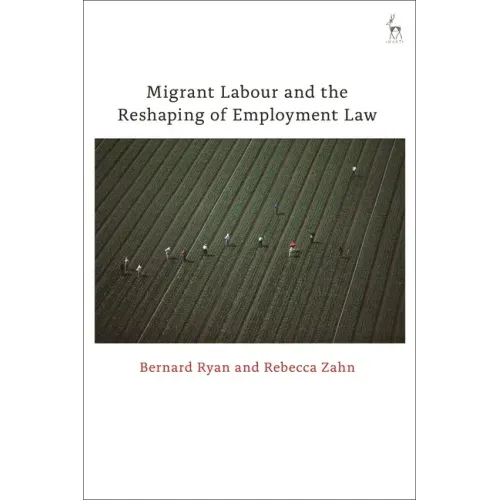 Migrant Labour and the Reshaping of Employment Law