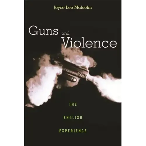 Guns and Violence: The English Experience