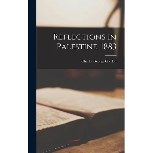 Reflections in Palestine. 1883