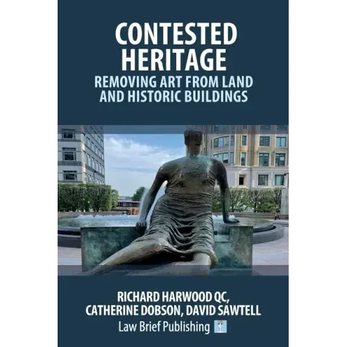 Contested Heritage - Removing Art from Land and Historic Buildings