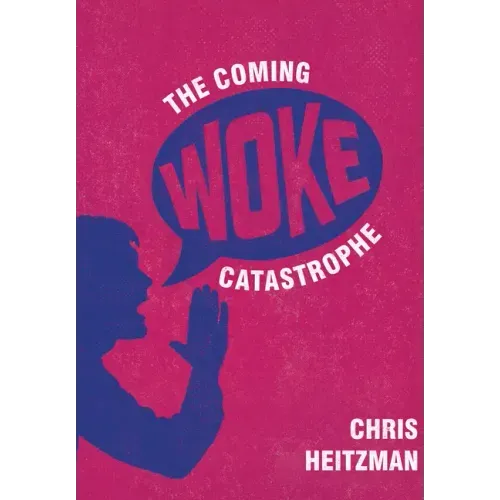 The Coming Woke Catastrophe: A Critical Examination of Woke Culture