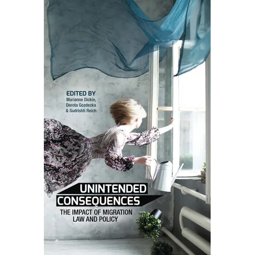 Unintended Consequences: The impact of migration law and policy - Paperback