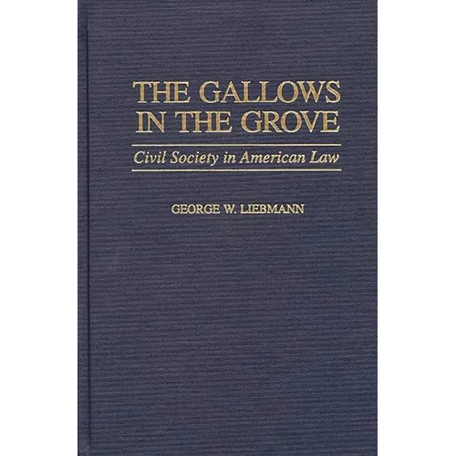 The Gallows in the Grove: Civil Society in American Law