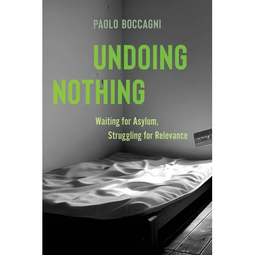 Undoing Nothing: Waiting for Asylum, Struggling for Relevance