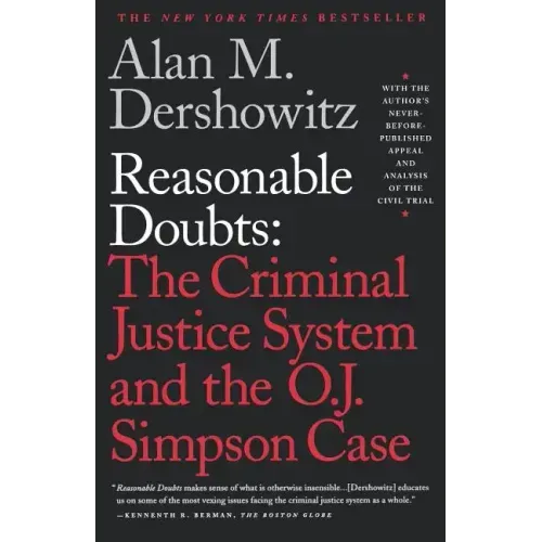 Reasonable Doubts: The Criminal Justice System and the O.J. Simpson Case