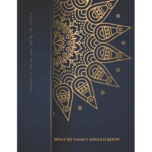 What My Family Should Know: Comprehensive Estate Planner Will Planning Workbook Final Wishes Organizer, 8.5x11