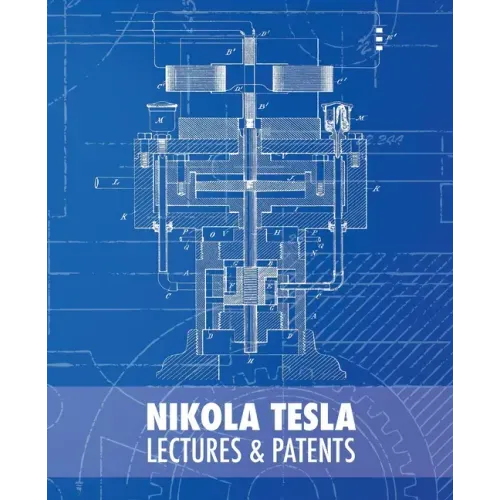 Nikola Tesla: Lectures and Patents