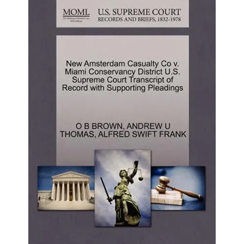 New Amsterdam Casualty Co V. Miami Conservancy District U.S. Supreme Court Transcript of Record with Supporting Pleadings