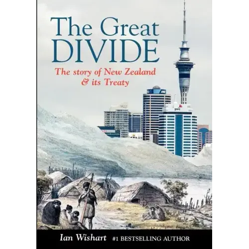 The Great Divide: The Story of New Zealand & Its Treaty