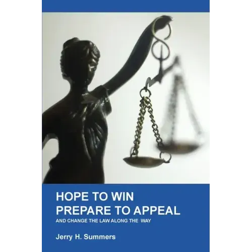 Hope to Win - Prepare to Loose: and change the law along the way