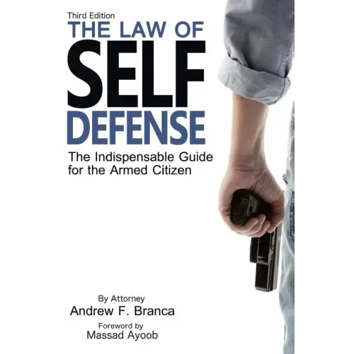The Law of Self Defense, 3rd Edition