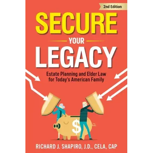 Secure Your Legacy: Estate Planning and Elder Law for Today's American Family