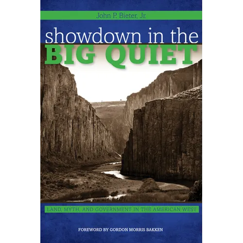 Showdown in the Big Quiet: Land, Myth, and Government in the American West