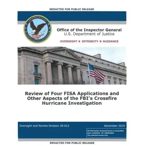 Office of the Inspector General Report: Review of Four FISA Applications and Other Aspects of the FBI's Crossfire Hurricane Investigation