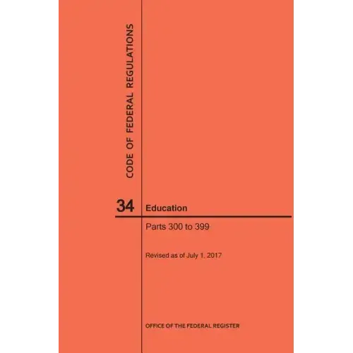 Code of Federal Regulations Title 34, Education, Parts 300-399, 2017