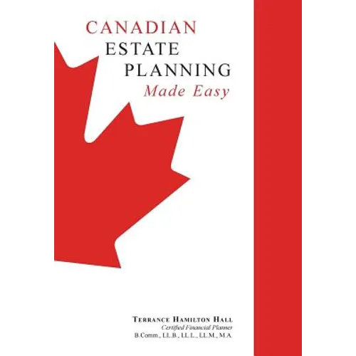 Canadian Estate Planning Made Easy: 2020 Edition