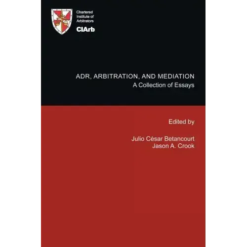 Adr, Arbitration, and Mediation: A Collection of Essays