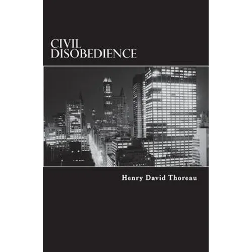 Civil Disobedience: Resistance to Civil Government