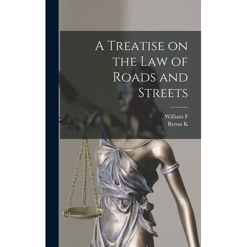 A Treatise on the law of Roads and Streets