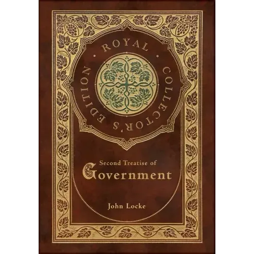 Second Treatise of Government (Royal Collector's Edition) (Case Laminate Hardcover with Jacket)