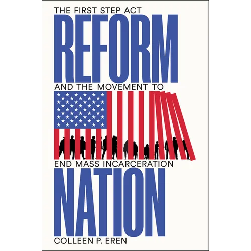 Reform Nation: The First Step ACT and the Movement to End Mass Incarceration