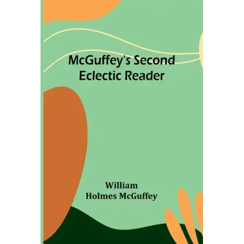 McGuffey's Second Eclectic Reader