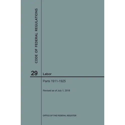Code of Federal Regulations Title 29, Labor, Parts 1911-1925, 2018