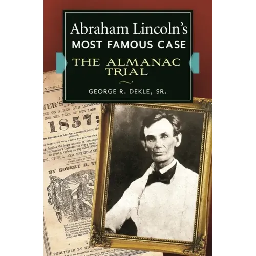Abraham Lincoln's Most Famous Case: The Almanac Trial