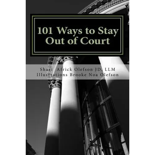 101 Ways to Stay Out of Court: Volume I