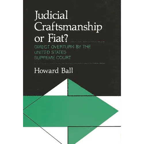 Judicial Craftsmanship or Fiat?: Direct Overturn by the United States Supreme Court