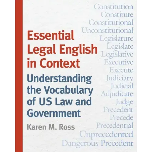 Essential Legal English in Context: Understanding the Vocabulary of Us Law and Government