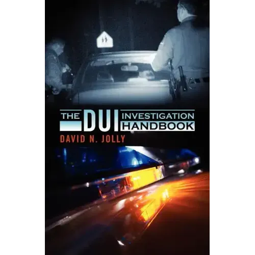 The DUI Investigation Handbook