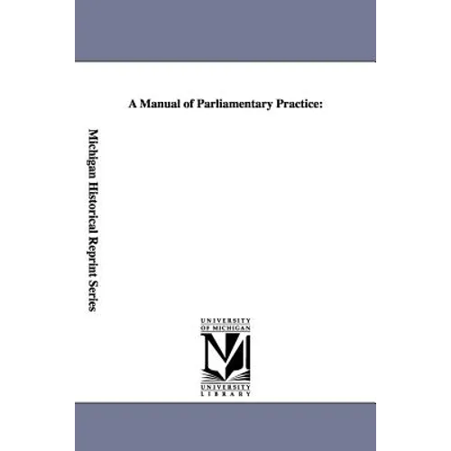 A Manual of Parliamentary Practice